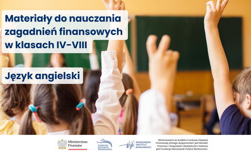 Zdjęcie do Finanse po angielsku? Brzmi przyszłościowo Edukacja finansowa w szkołach podstawowych w oparciu o materiały edukacyjne Ministerstwa Finans&oacute;w