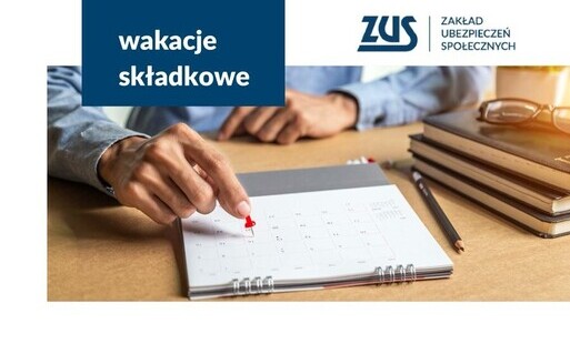 Zdjęcie do INFORMACJA ZUS: Wakacje od składek coraz popularniejsze
