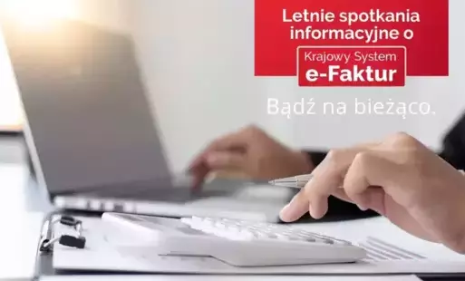 Zdjęcie do Letnie spotkania informacyjne o KSeF. Bądź na bieżąco